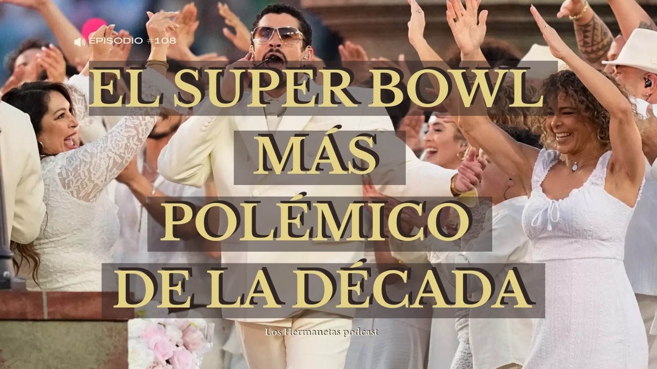 Los Hermanetas | El Super Bowl de Bad Bunny: ¿orgullo latino o país dividido? | T2 · Ep. 108