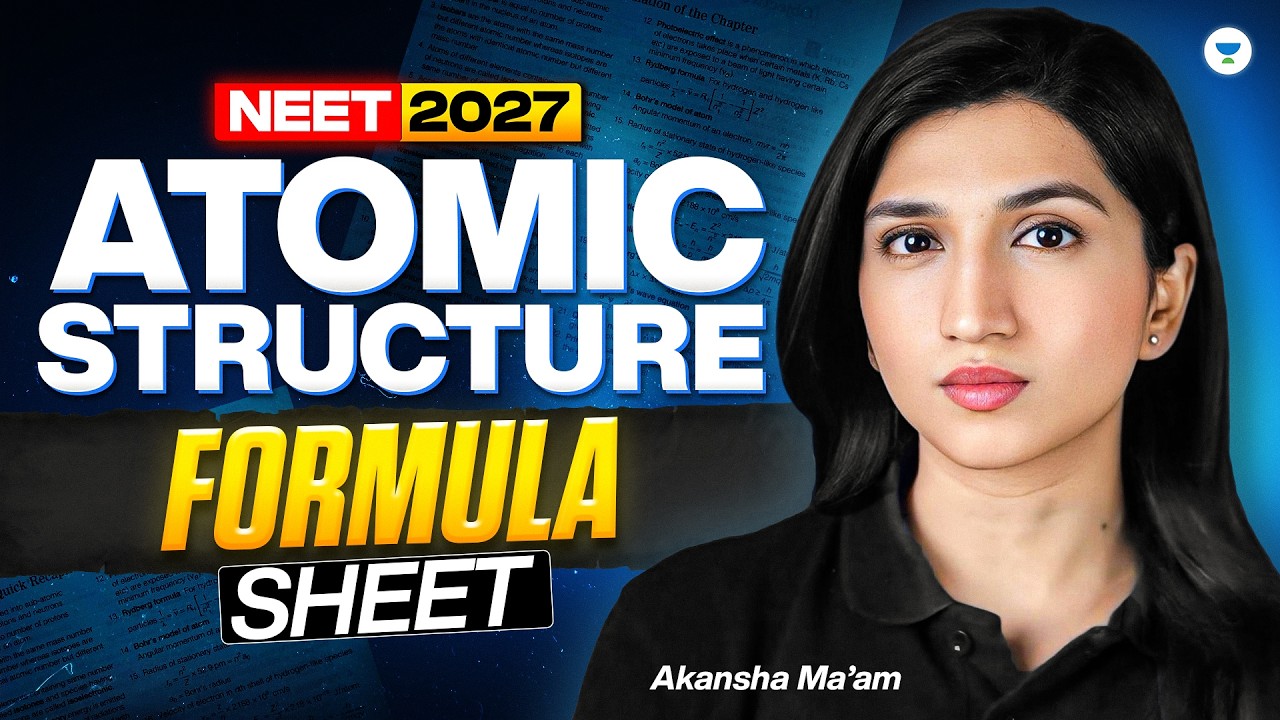 Atomic Structure - Formula Sheet | NEET 2027 Chemistry | Akansha Karnwal