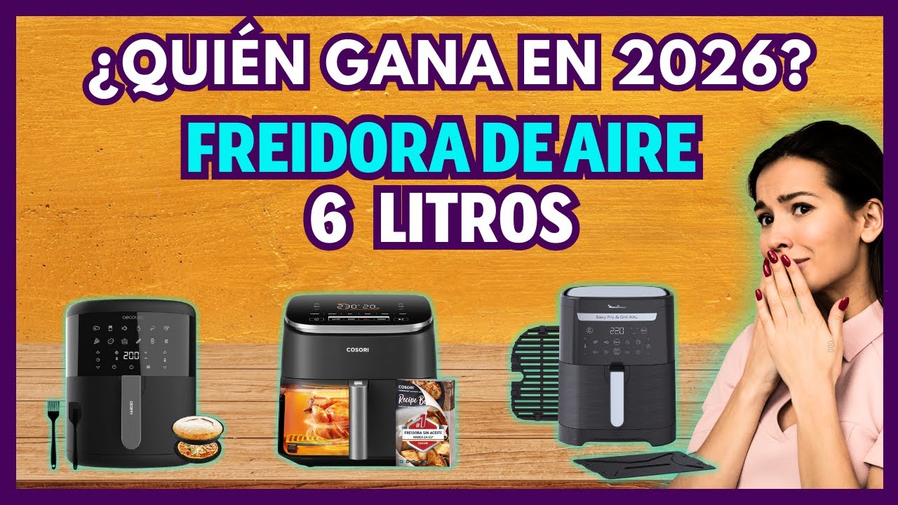 🏆 LAS MEJORES FREIDORAS DE AIRE 6 LITROS 2026: POTENTE, BARATA Y CON EL MEJOR COSTO BENEFICIO
