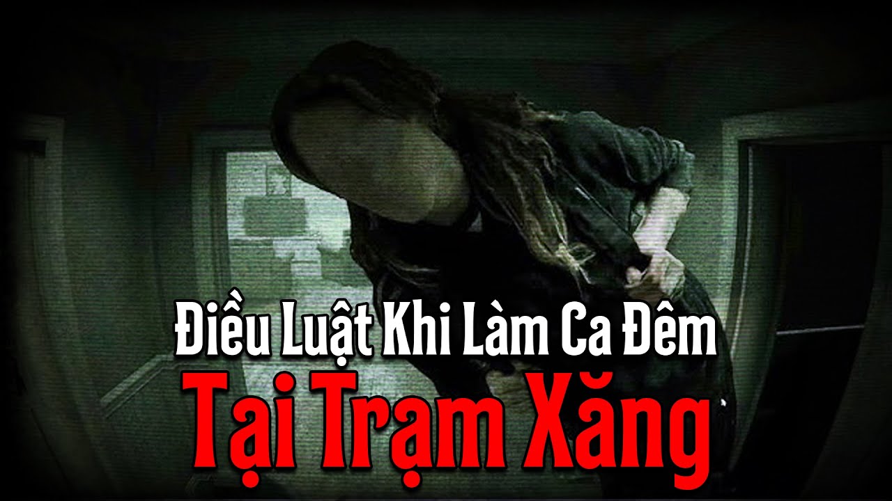 (r/Nosleep) Những Điều Luật Kinh Dị Khi Làm Ca Đêm Tại Trạm Xăng