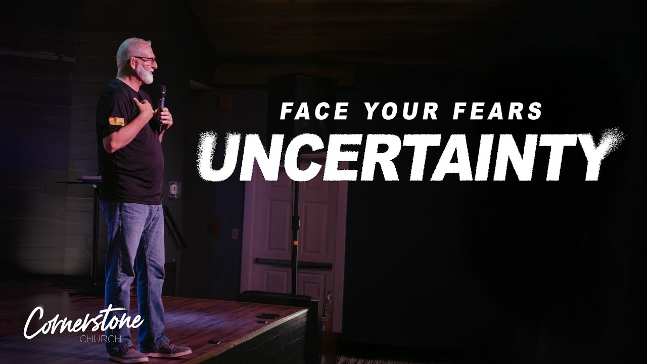 The Fear of Uncertainty | Pastor Kevin Key