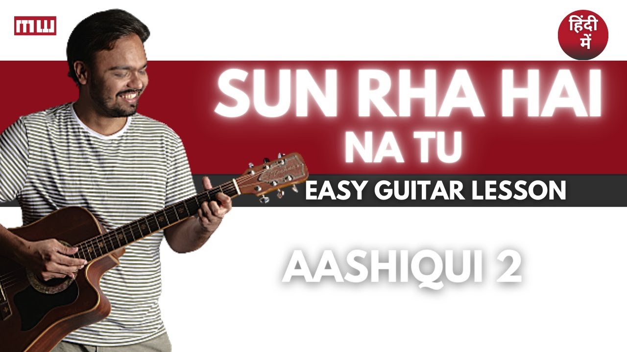 Sun Raha hai na tu | Complete Guitar lesson | Ashiqui 2 | Musicwale