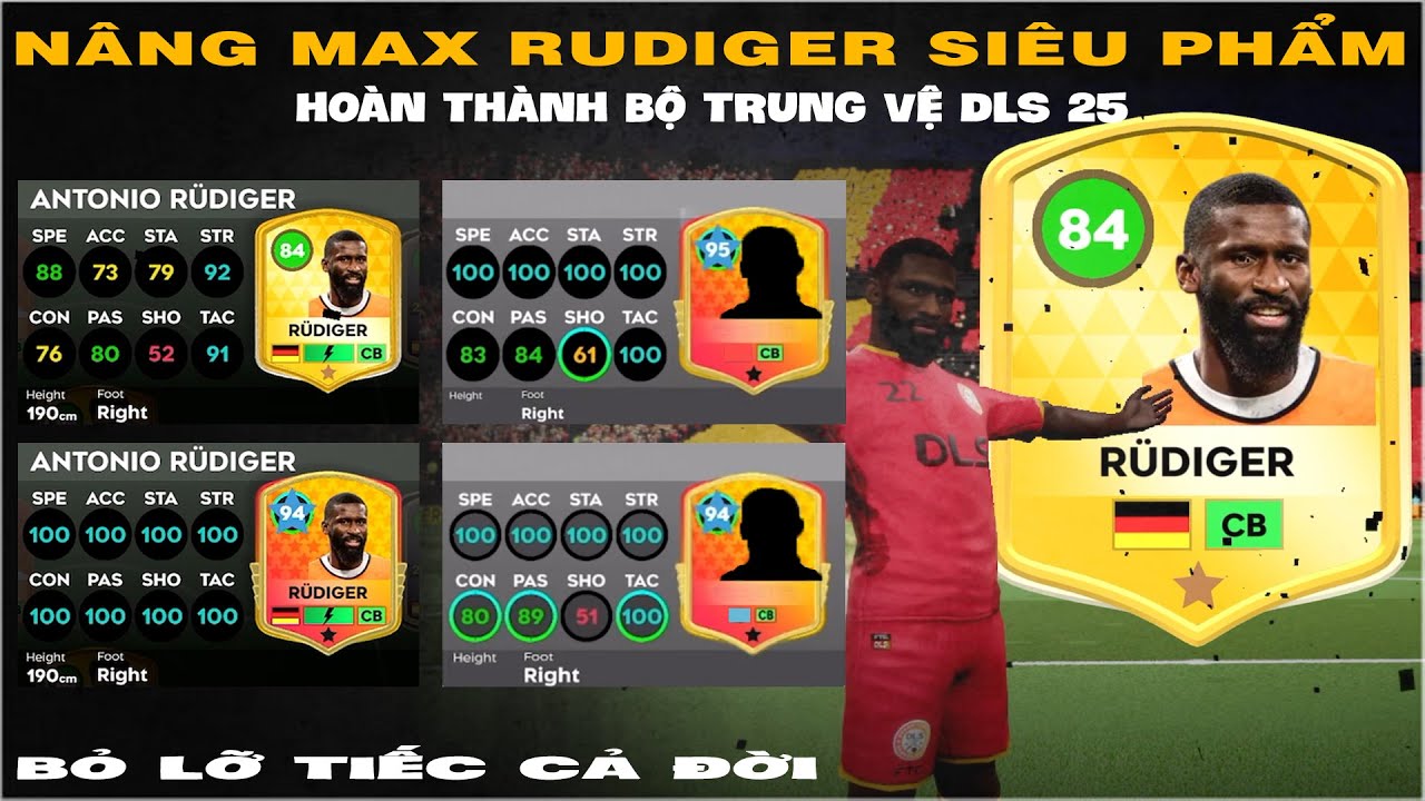 DLS 25 | Nâng max Rudiger hoàn thiện bộ trung vệ vip | Siêu phẩm bỏ lỡ tiếc cả đời