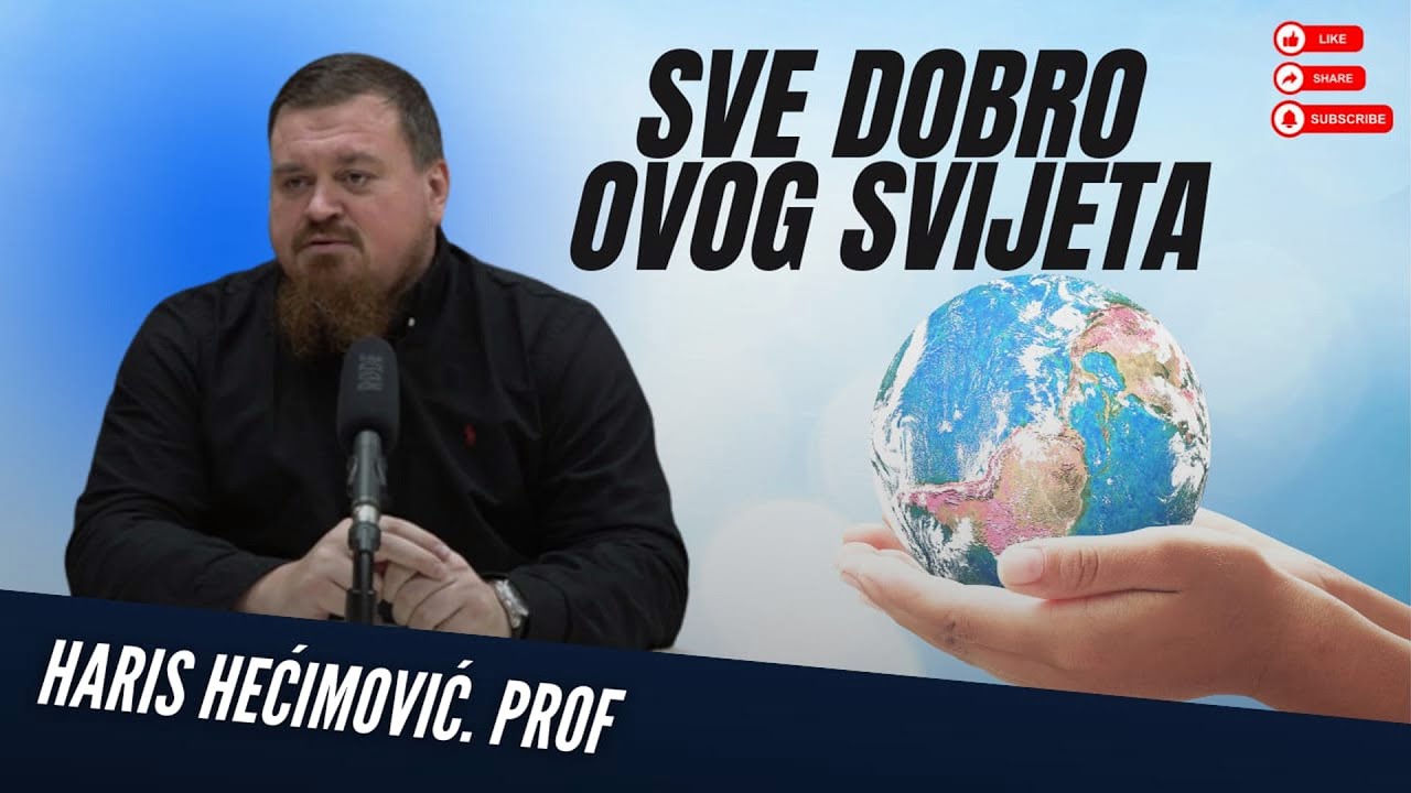 SVE DOBRO OVOG SVIJETA - Haris Hećimović, prof.