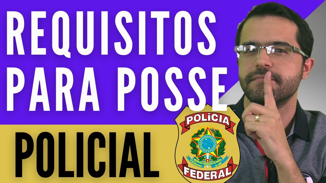 Requisitos para ser Policial Federal - PF
