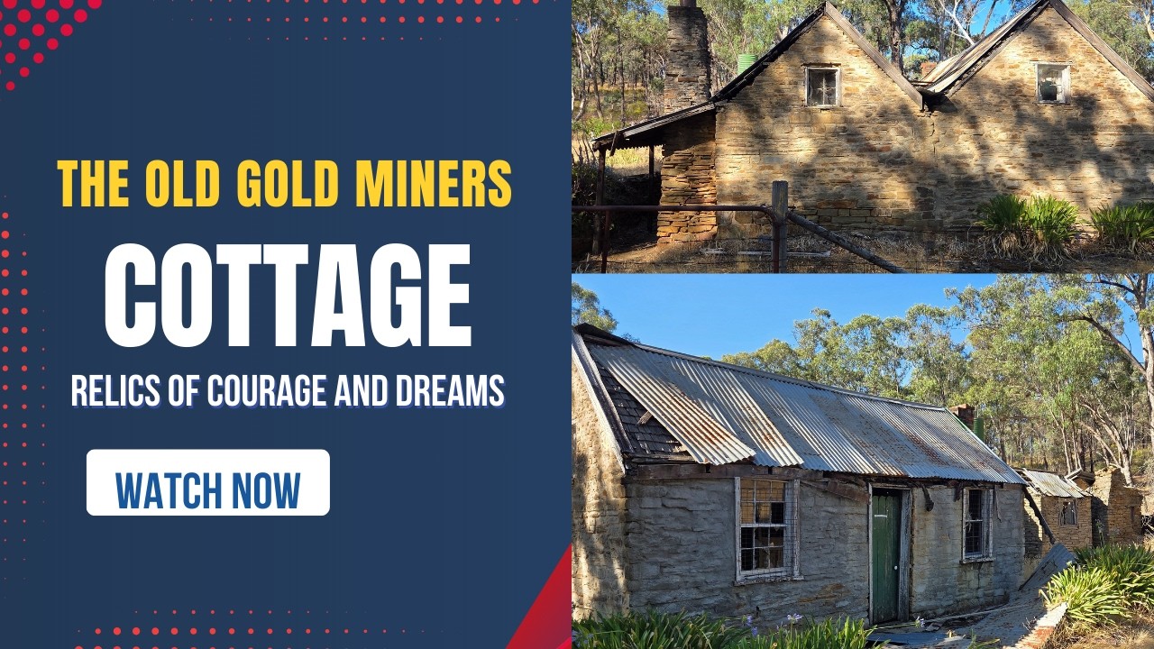 The Old Gold Miners Cottage Relics of Courage and Dreams @From Zero to A Hundred Million Dollars