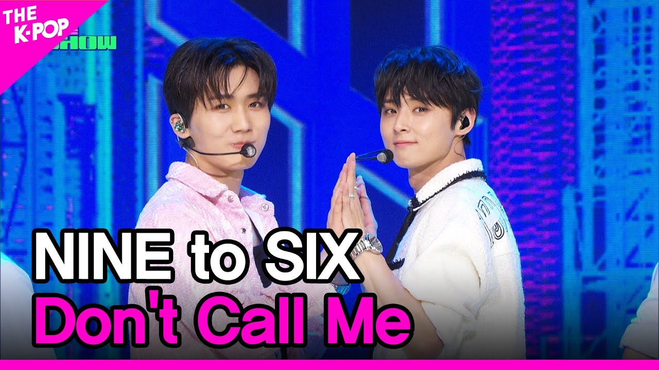 NINE to SIX, Don't Call Me [THE SHOW 230613]