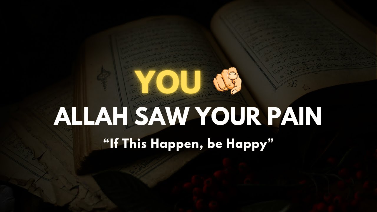 YES... Allah Saw Your Pain