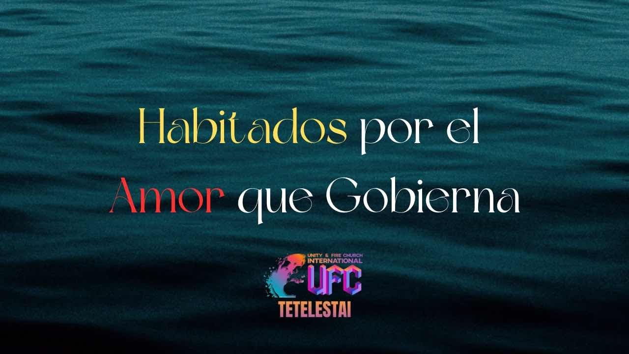 Habitados por el Amor que Gobierna