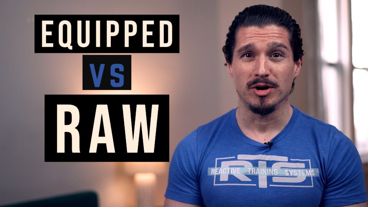 Transitioning From RAW to EQUIPPED Lifting