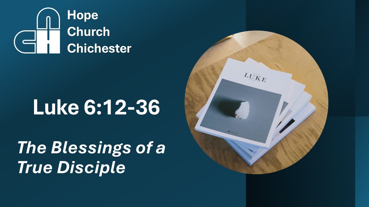 Sunday 19/10/25 - The Blessings of a True Disciple - Luke 6:12-36.mp4