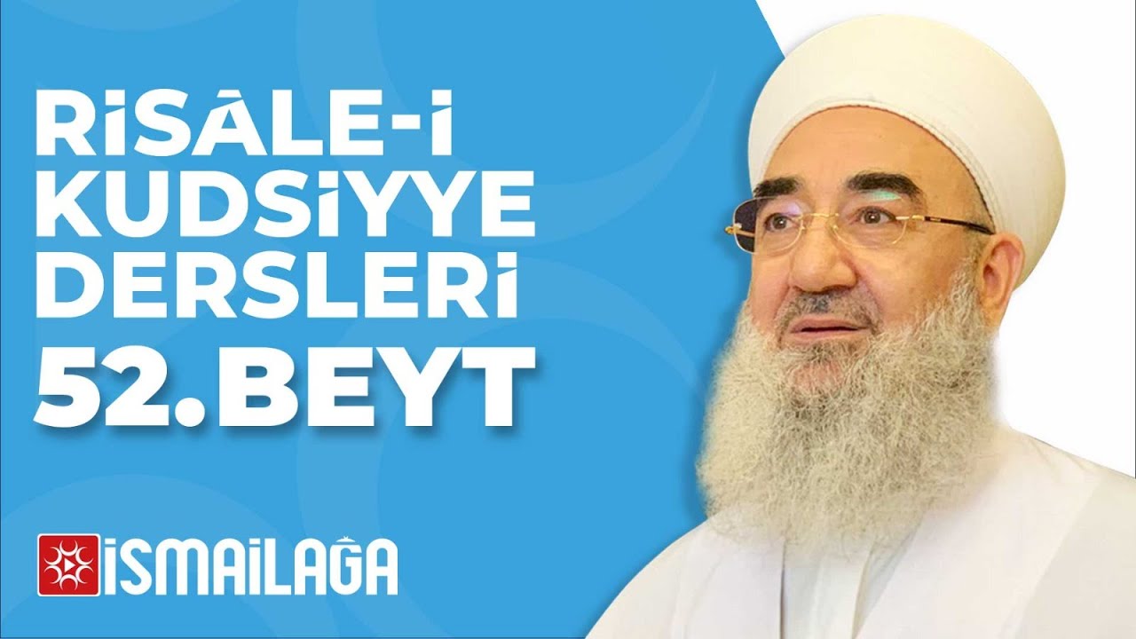Risâle-i Kudsiyye 52. Beyt Tercüme ve Şerhi – Ramazan İlhan Hoca Efendi