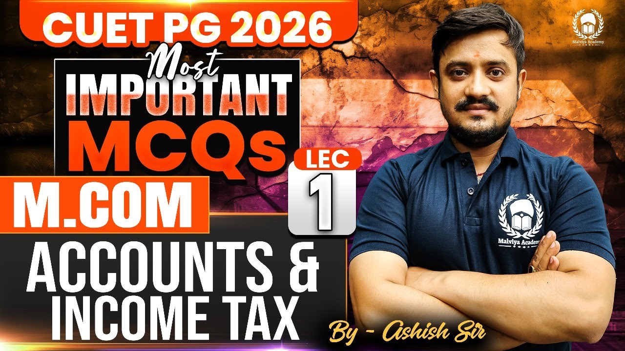 CUET PG 2026 M.com | Accounts & income tax | Most Important MCQ part 02 | Ashish Sir