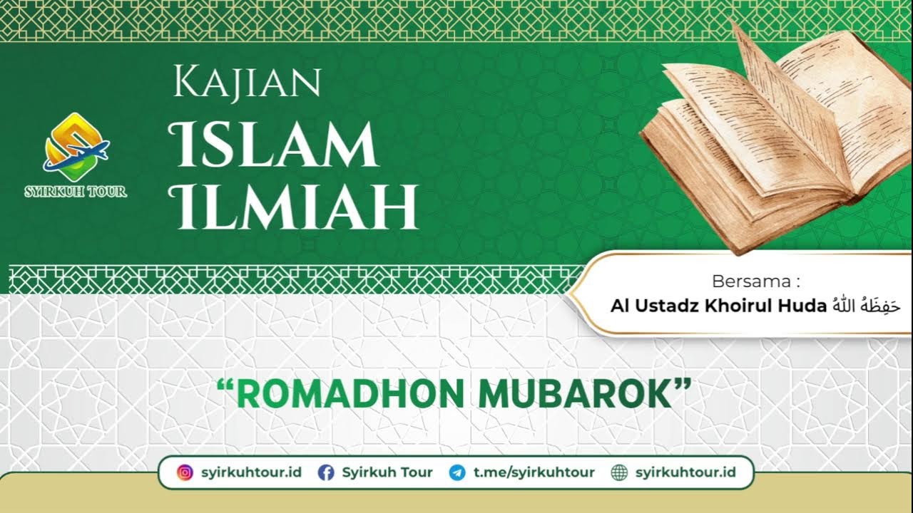 Kajian Islam Ilmiah Syirkuh Tour