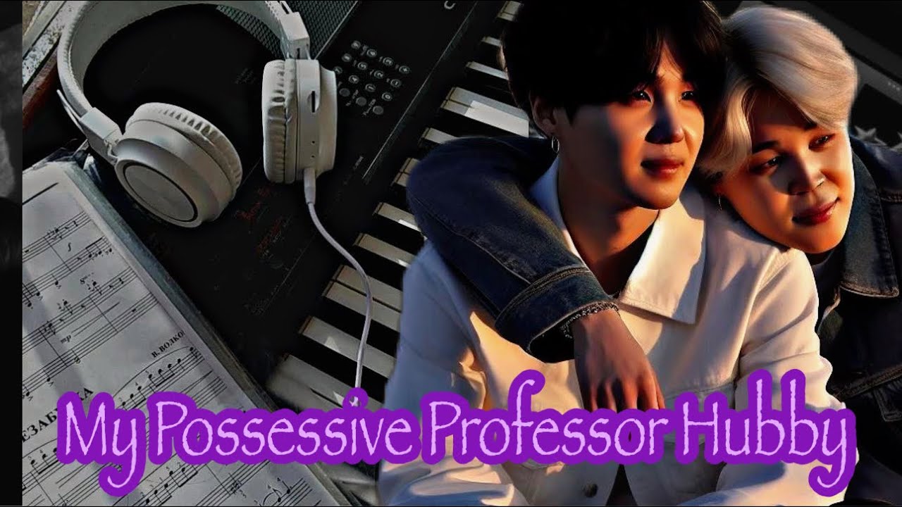 My Possesive Professor Hubby✨💗||Yoonmin Twoshots || Yoonmin FF||