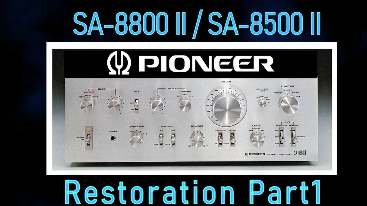 Ремонт и восстановление винтажного усилителя Pioneer SA-8800 II - SA-8500 II. Часть 1