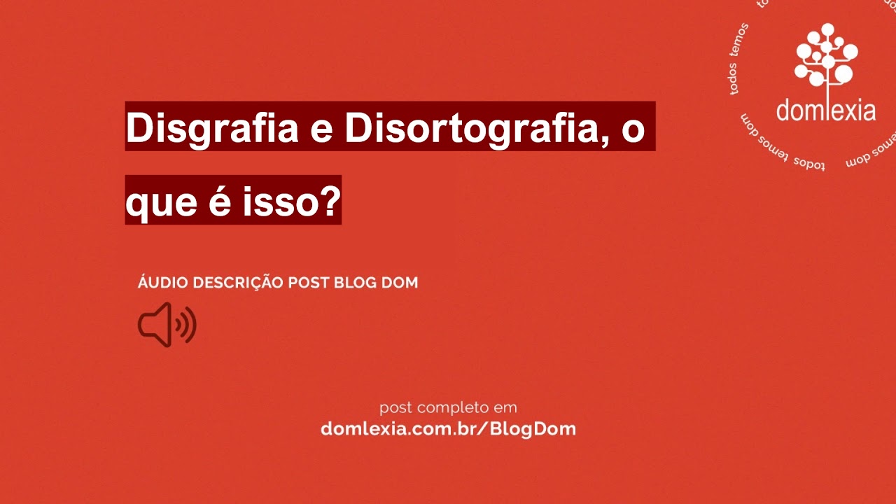 Disgrafia e Disortografia, o que é isso?
