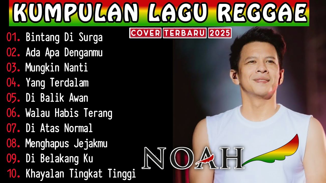 10 Lagu Terbaik Noah || Kumpulan Lagu Cover Ska Reggae Terbaru 2025🔥 Full Album Indonesia Populer.
