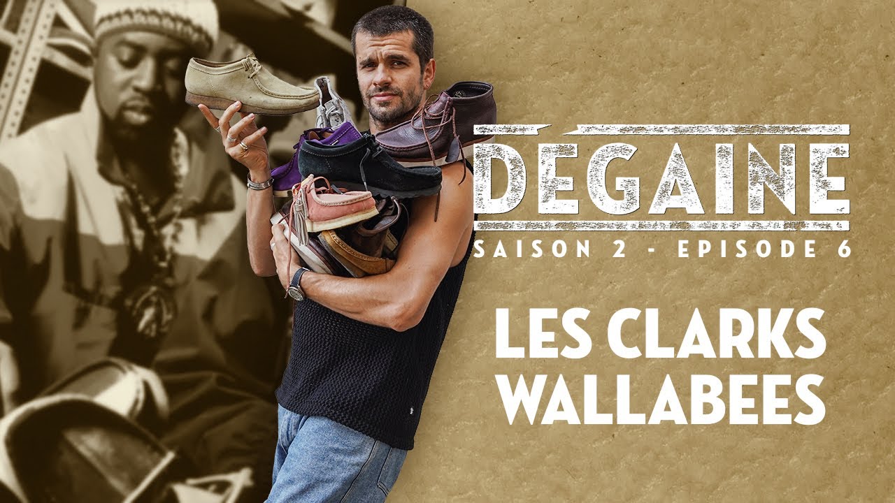 Histoire des Clarks Wallabees et comment les porter - Dégaine S02E06