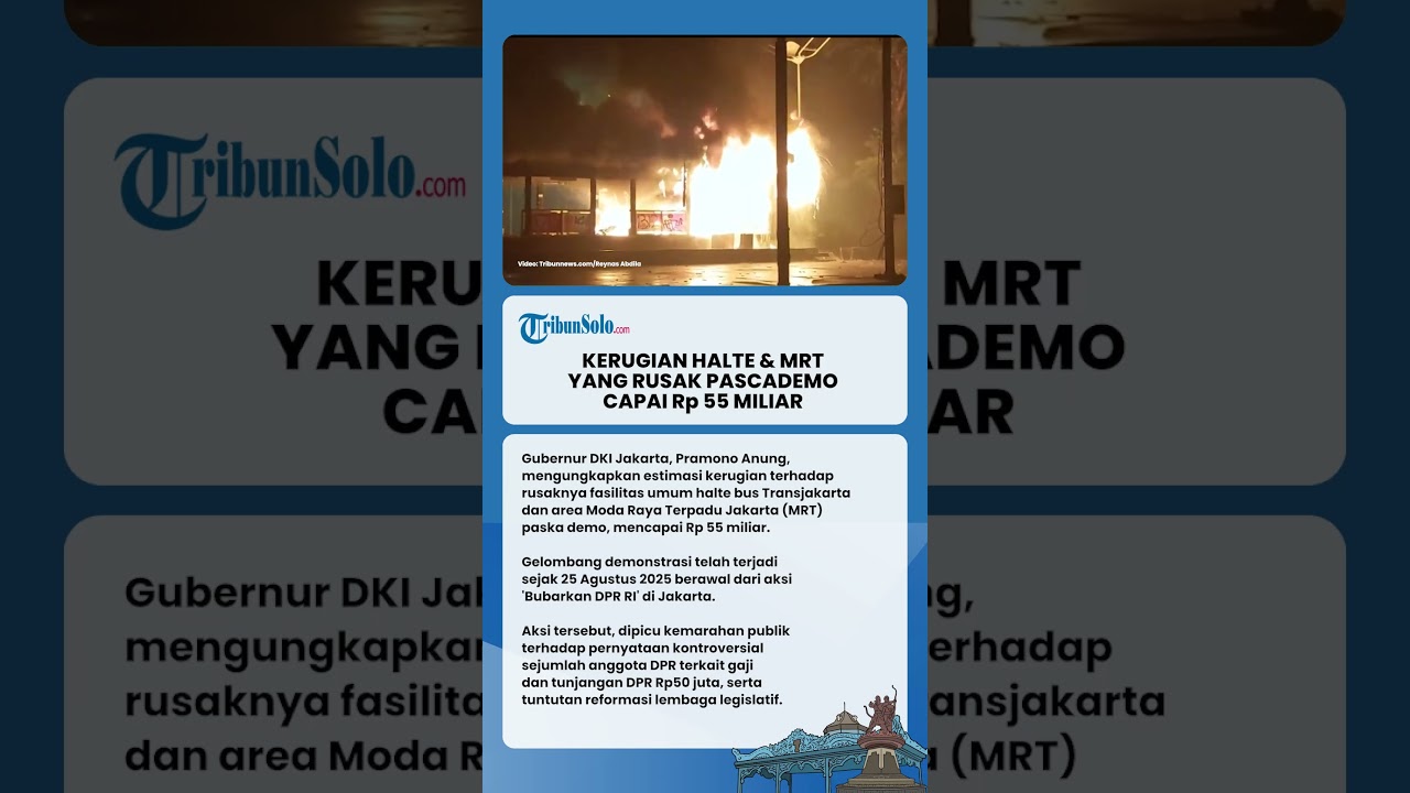 Estimasi Kerugian Halte Transjakarta dan MRT yang Rusak Pascademo, Capai Rp 55 Miliar