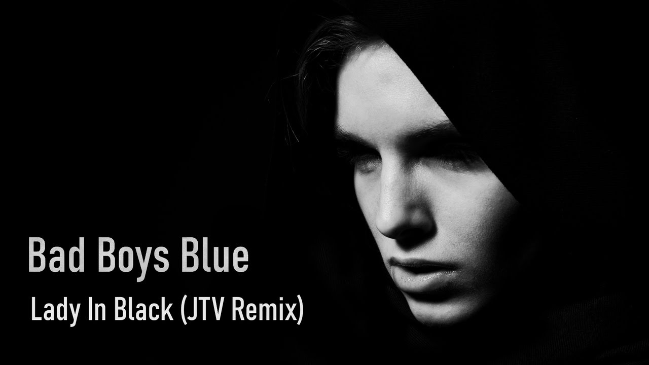 Bad Boys Blue - Lady In Black (JTV 2024 Remix)