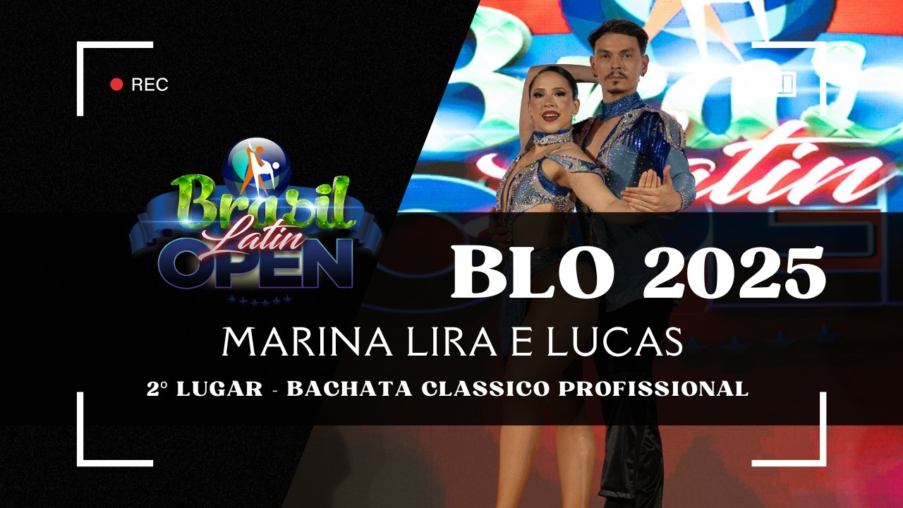 BRASIL LATIN OPEN 2025 - Marina Lira e Lucas -  2º LUGAR BACHATA CLASSICO PROFISSIONAL