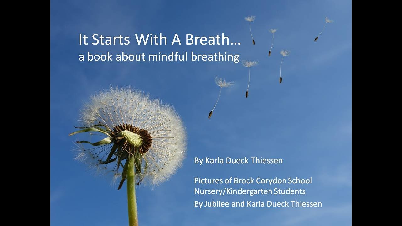 It Starts With A Breath... a book about mindful breathing Read-Aloud by Karla Dueck Thiessen