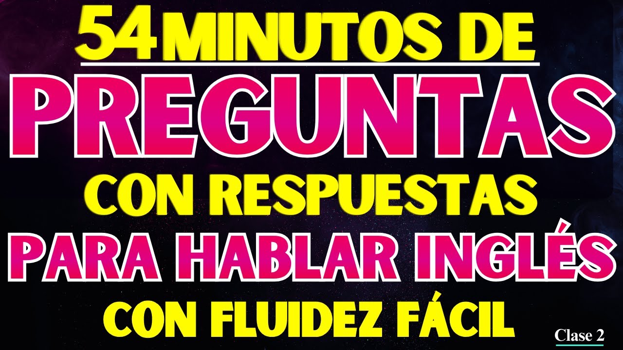 ESCUCHA ESTO TODOS LOS DÍAS Y TU INGLÉS CAMBIARÁ | PREGUNTAS Y RESPUESTAS FACILES PARA HABLAR INGLES