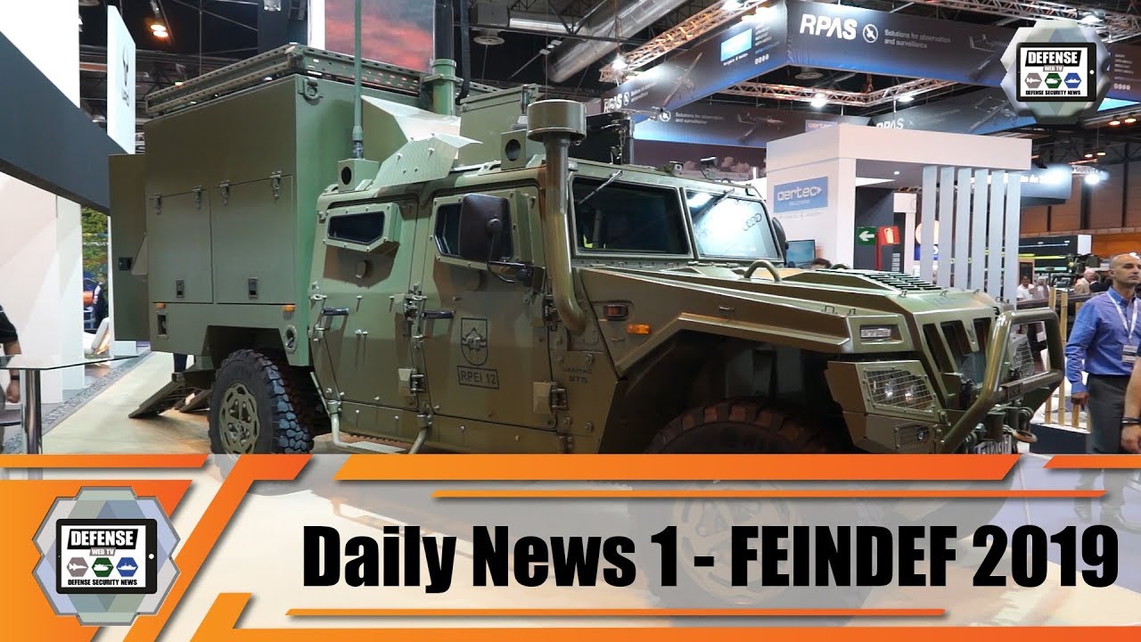 FEINDEF 2019 Defense and Security Exhibition in Madrid Spain show daily news Day 1