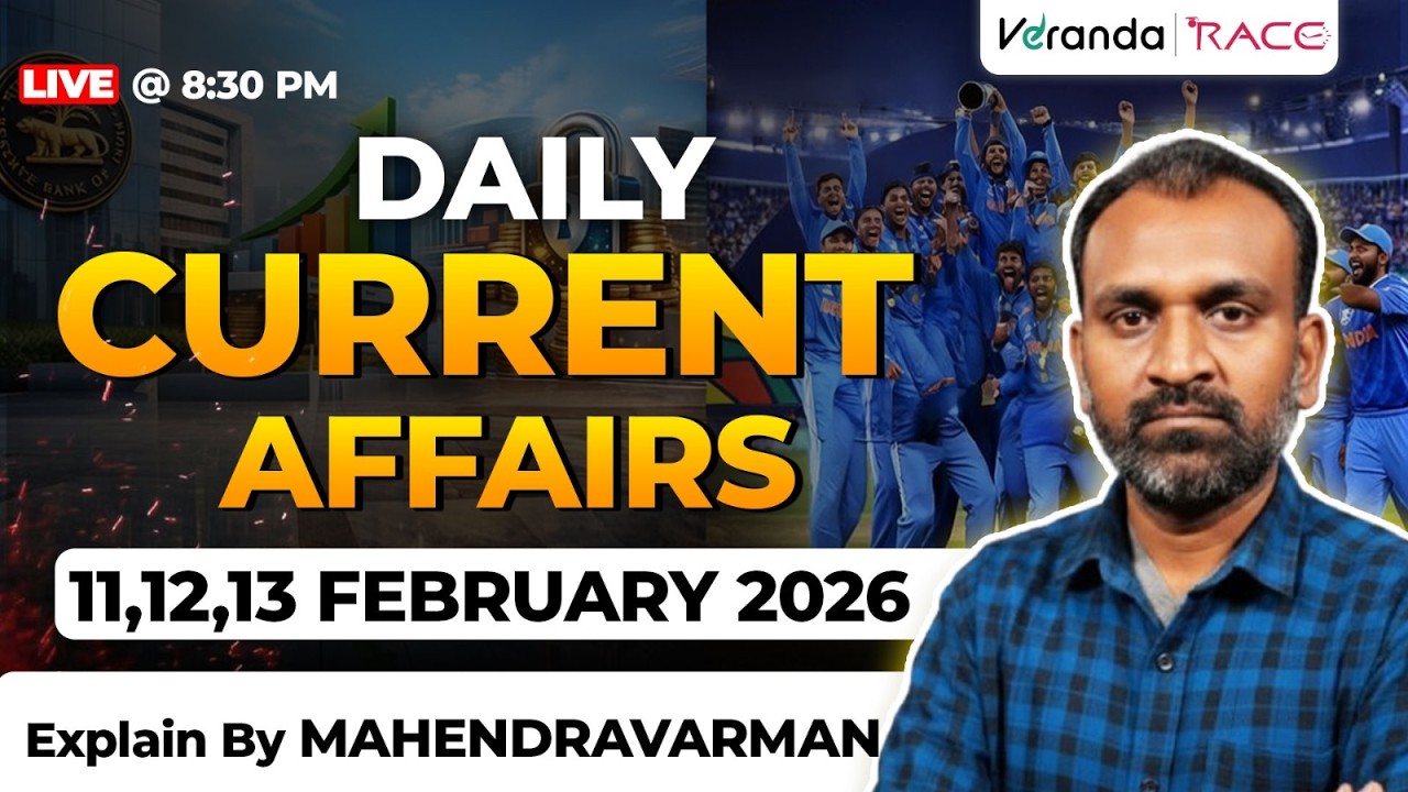 DAILY CURRENT AFFAIRS | FEB 11, 12 & 13 | BY MAHENDRAVARMAN