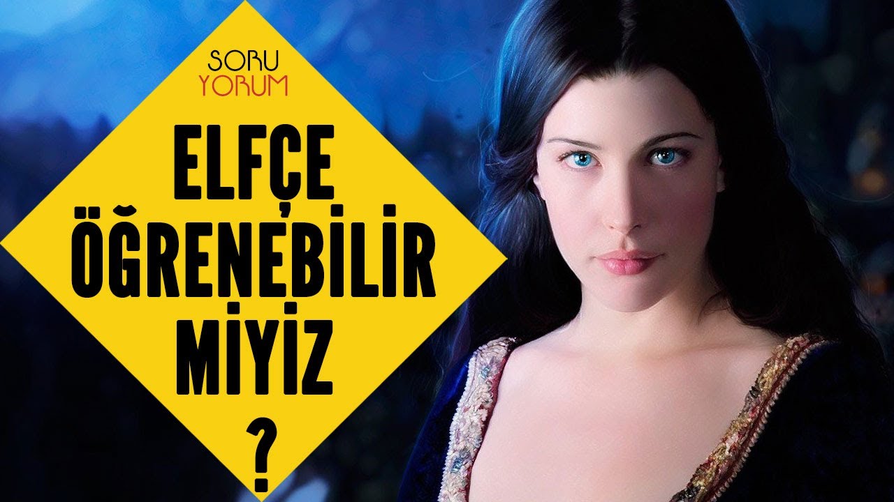 ELF&Ccedil;E &Ouml;ĞRENEBİLİR MİYİZ? (Orta D&uuml;nya -  Y&uuml;z&uuml;klerin Efendisi)