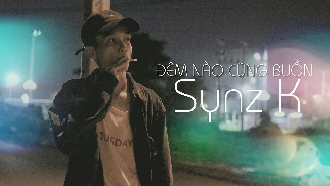 NG&Agrave;Y N&Agrave;O CŨNG BUỒN - Synz K