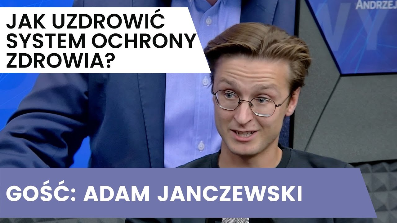 Jak uzdrowić system ochrony zdrowia? &nbsp;|  #21 | Adam Janczewski | #KapitalneRozmowy