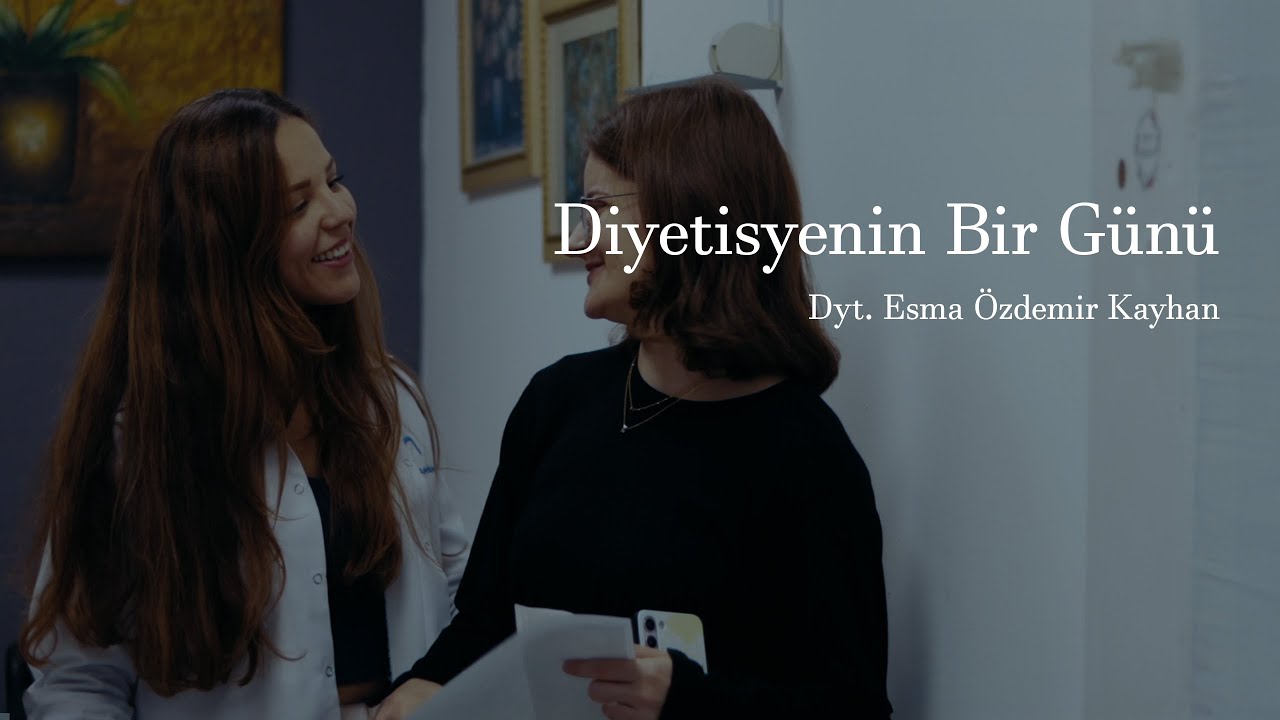 Diyetisyenin Bir Günü | Beslenme ve Diyetetik | Dyt. Esma Özdemir Kayhan