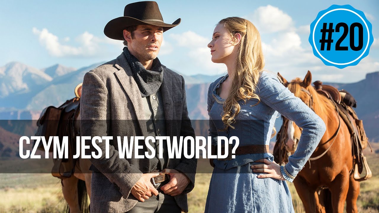 #20 Czym jest Westworld?