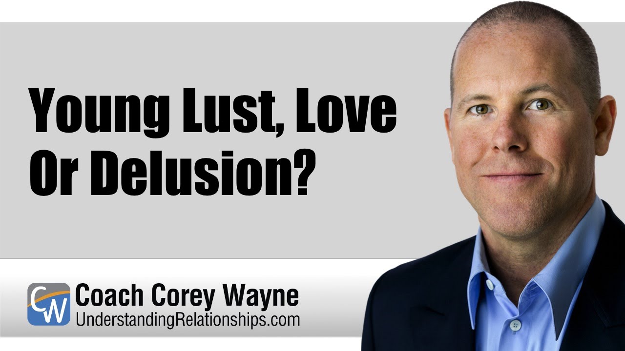 Young Lust, Love Or Delusion?