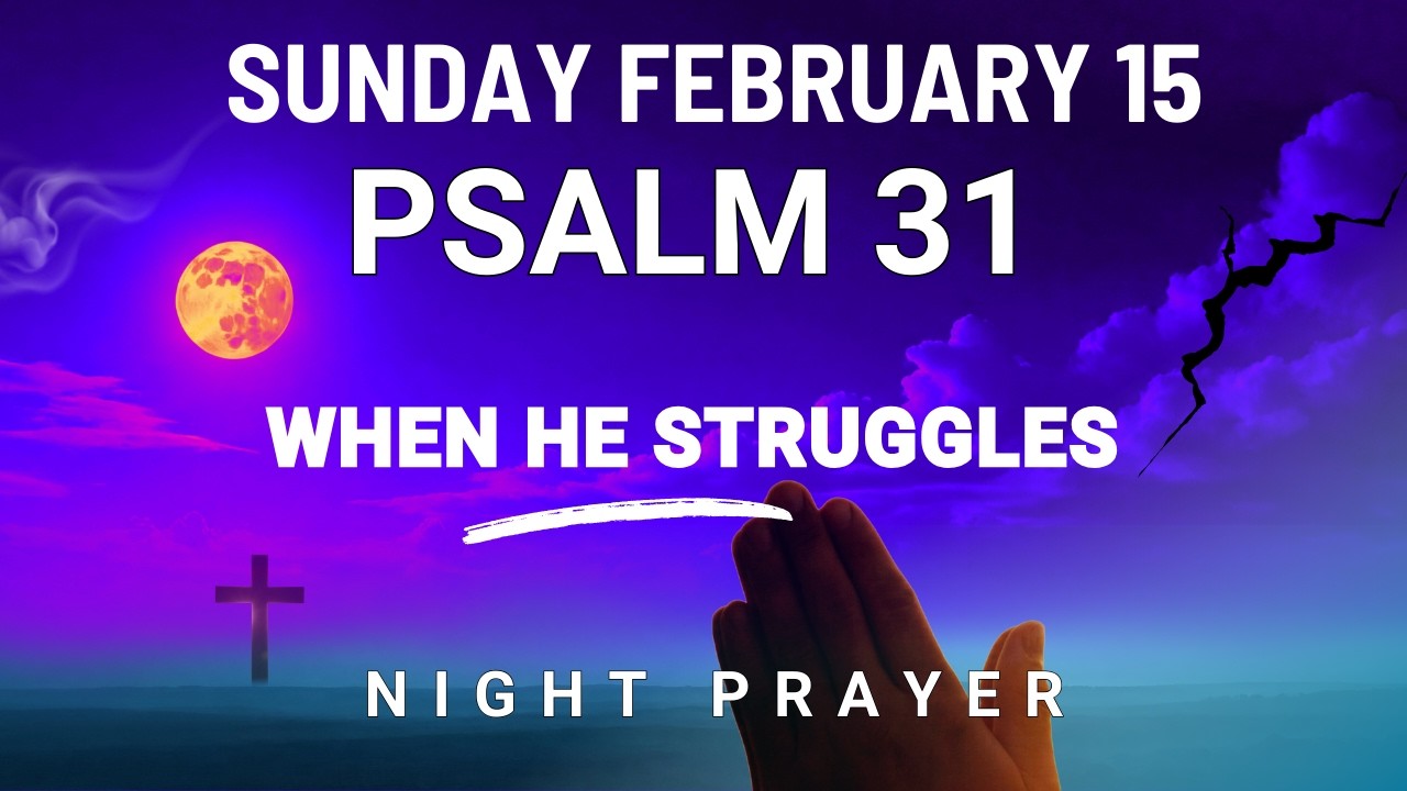 February 15 Discouraged at Night Powerful Prayer for Your Son Lord Restore Courage night prayer