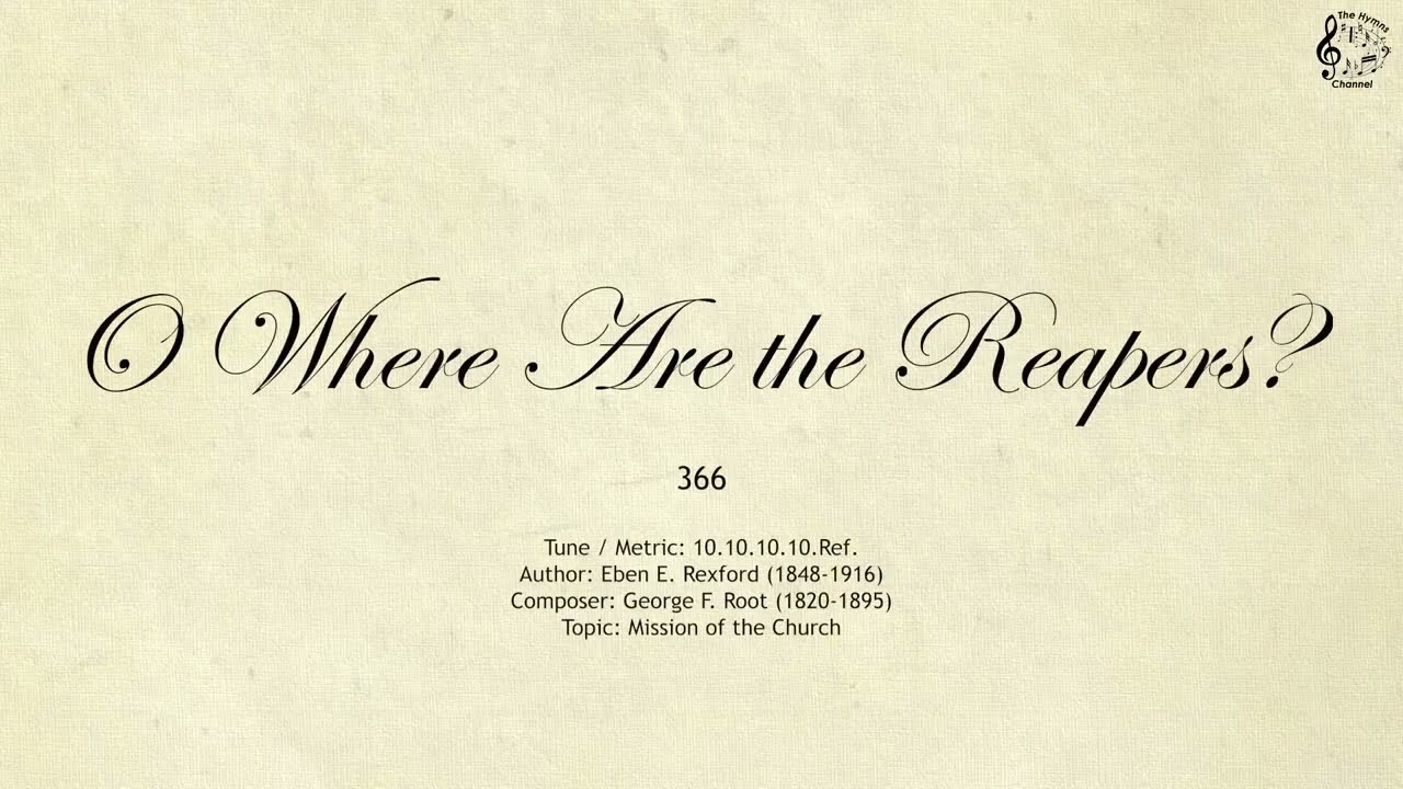366 O Where Are the Reapers? || SDA Hymnal || The Hymns Channel