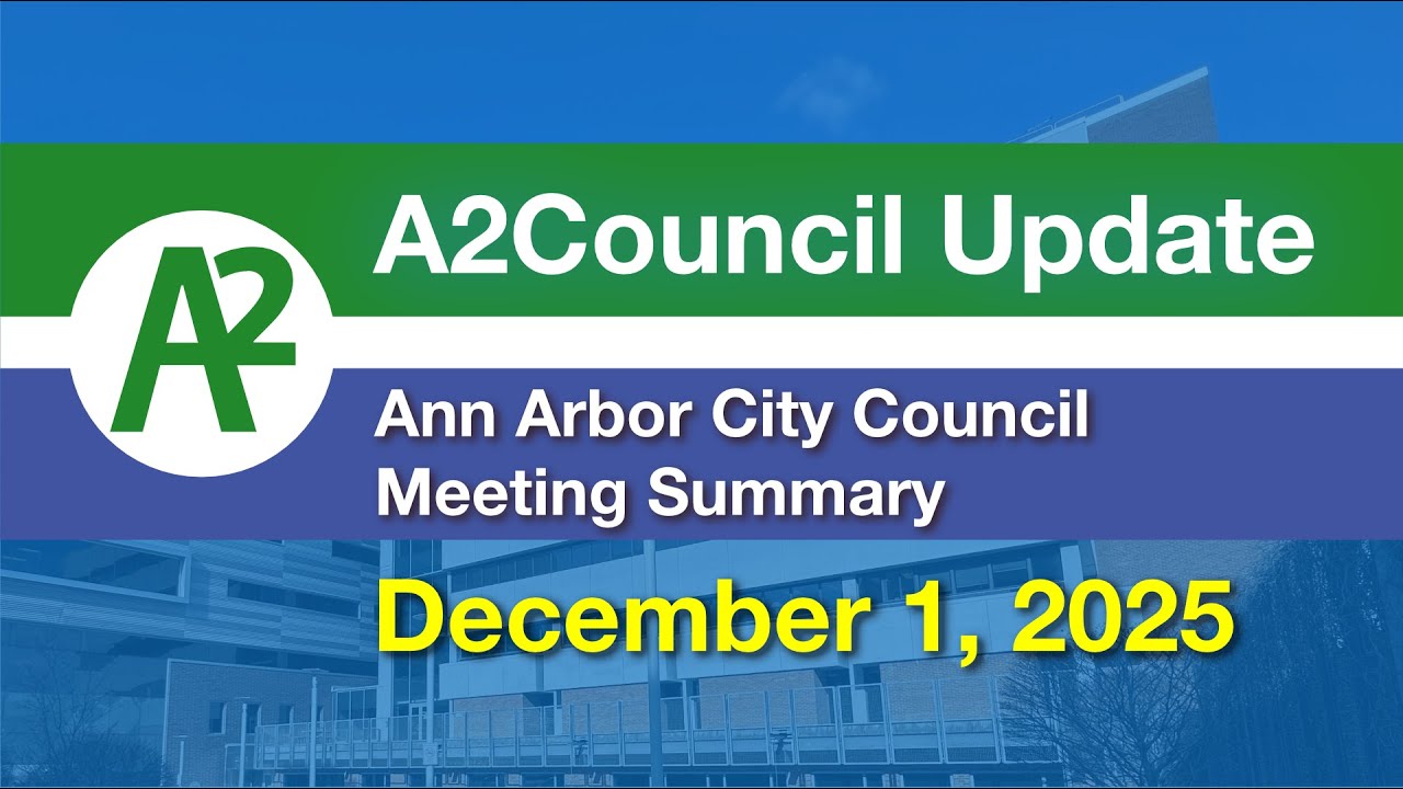 Обновление от A2Council: Заседание городского совета Анн-Арбора 1 декабря 2025 года