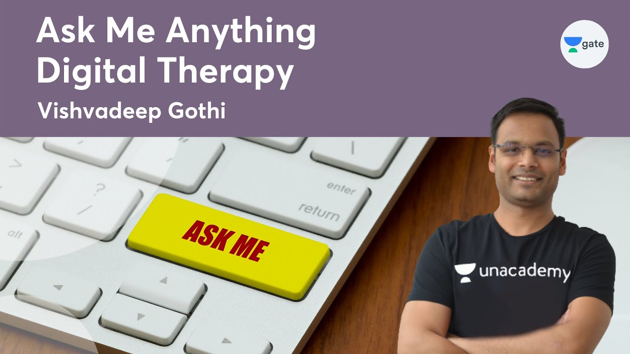 Ask Me Anything: Digital Therapy | GATE-2022 | Vishvadeep Gothi