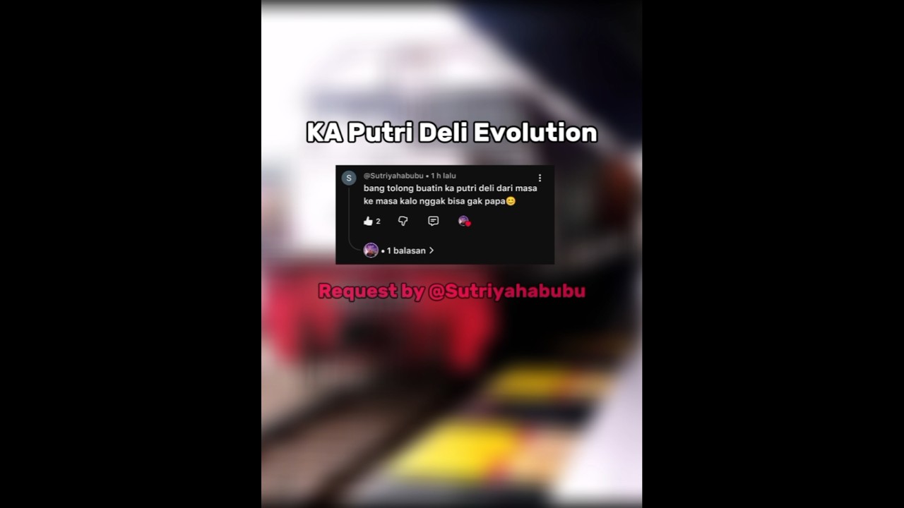 Request by @Sutriyahabubu || Evolution of KA Putri Deli