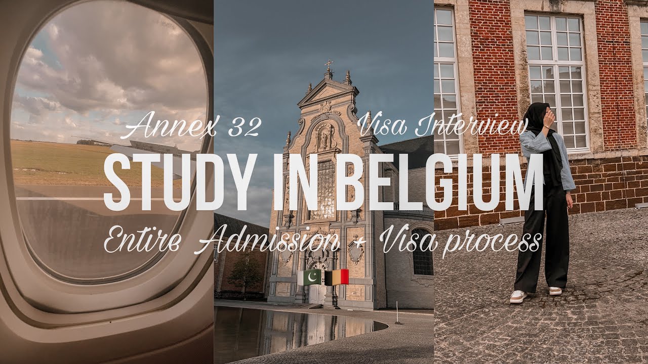 Study in Belgium 🇧🇪| Admission + Visa Process | Annex 32 | Visa Interview | Female Student 🇵🇰