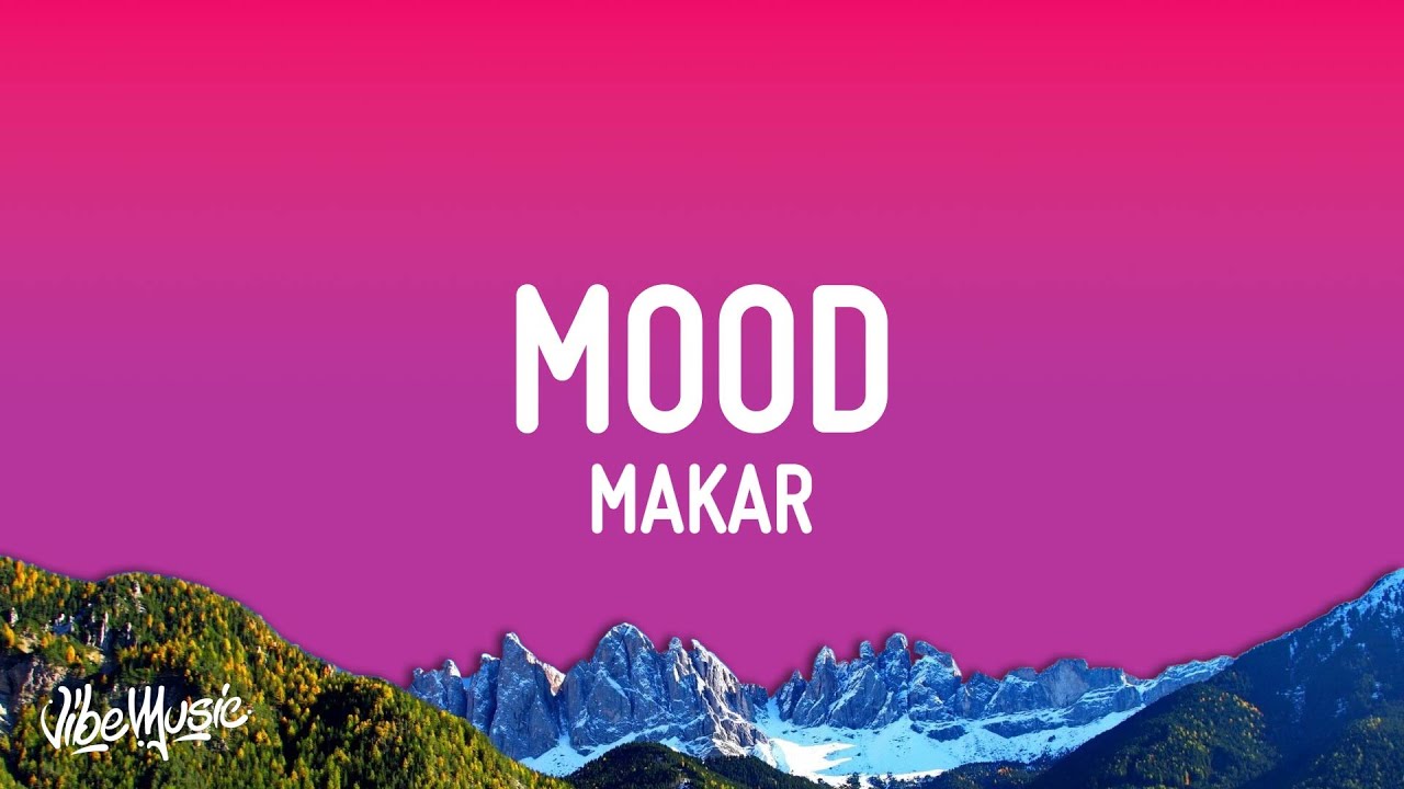 Makar - Mood (Lyrics)