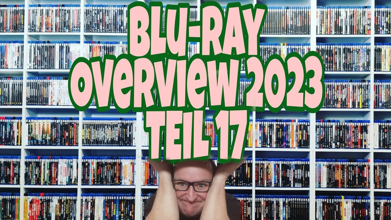 Blu-ray Overview 2023 II Teil 17