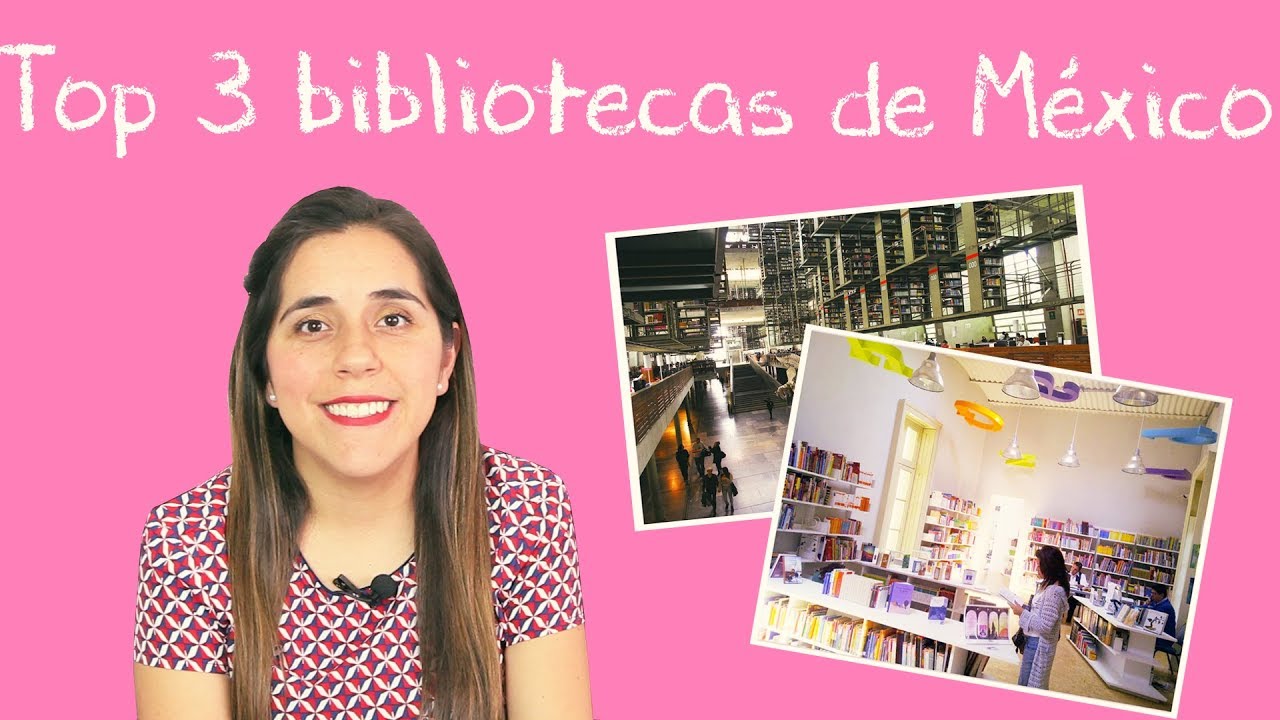 Top 3 bibliotecas en la Ciudad de M&eacute;xico