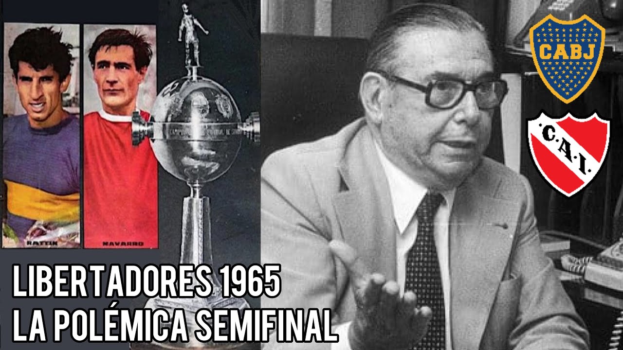 Boca en la Copa Libertadores 1965 | La polémica semifinal con Independiente