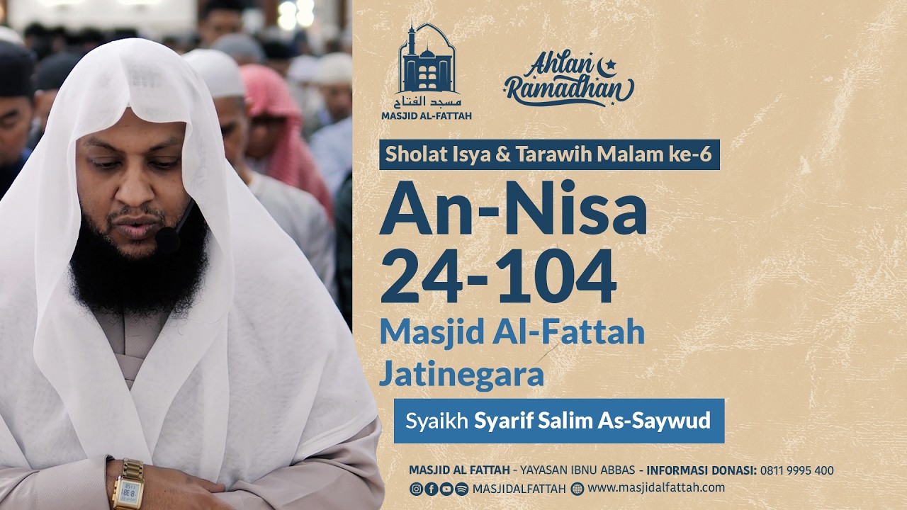 Sholat Isya & Tarawih Malam 6 Ramadhan 1447 H - Syaikh Syarif Salim As-Saywud - An Nisa 24-104
