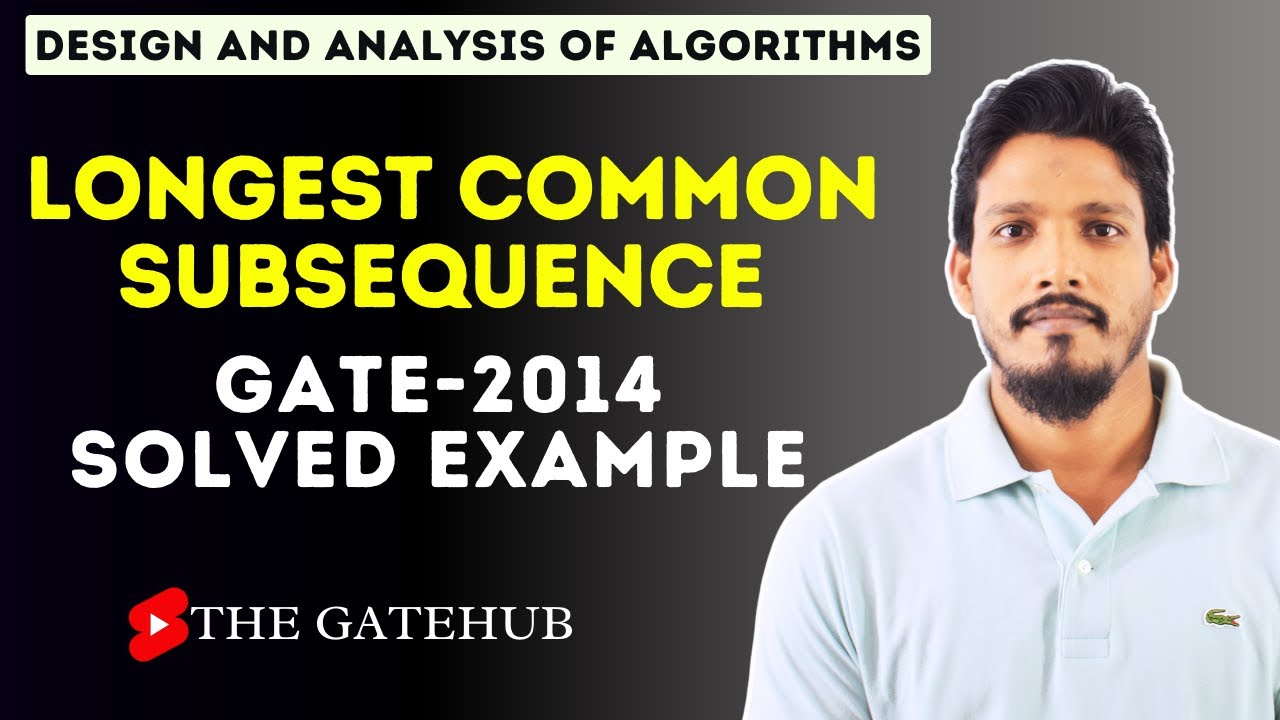 Longest Common Sequence Solved Example || Dynamic Programming || GATECSE || DAA
