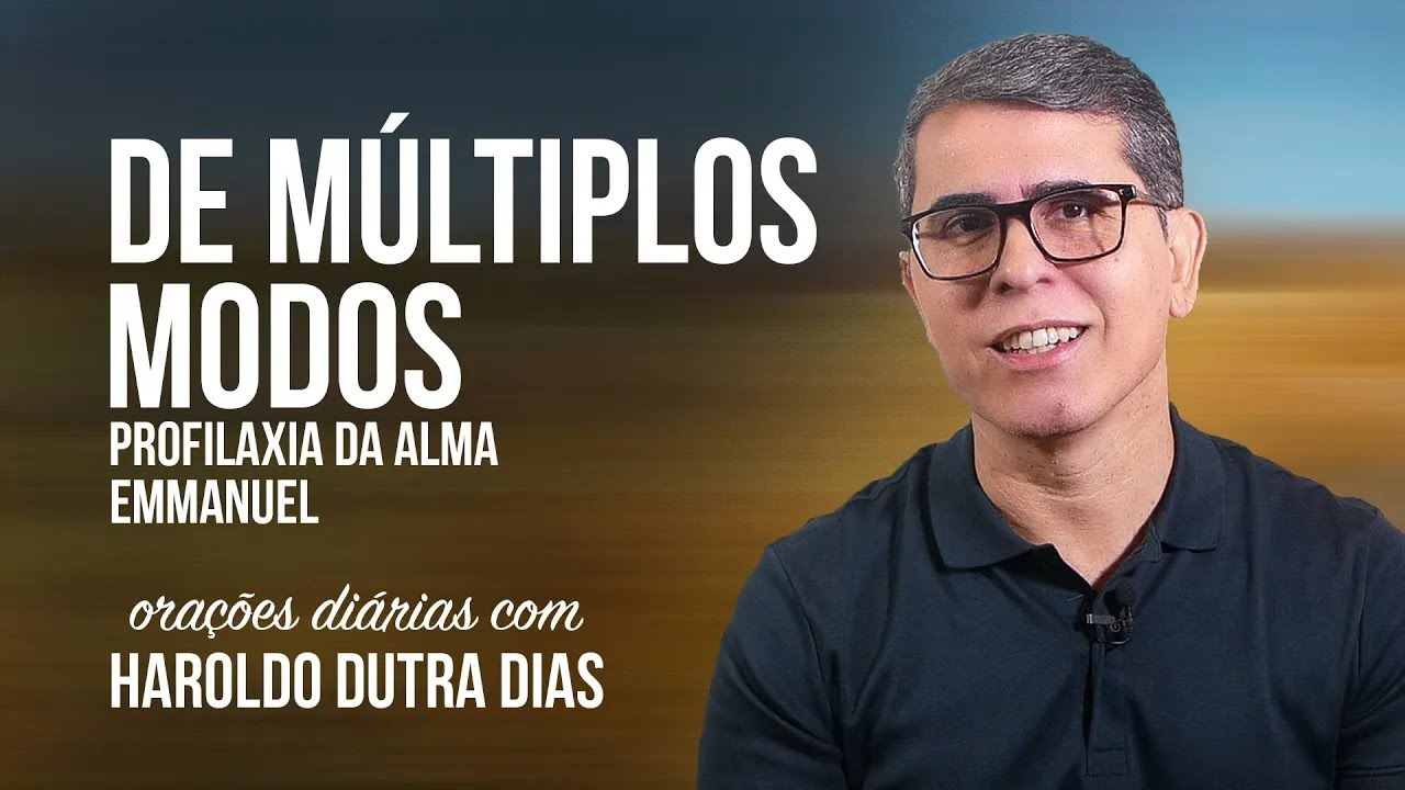 ✨ Oração da Vigilância e da Serenidade ✨PROFILAXIA DA ALMA -Chico Xavier - Haroldo Dutra Dias