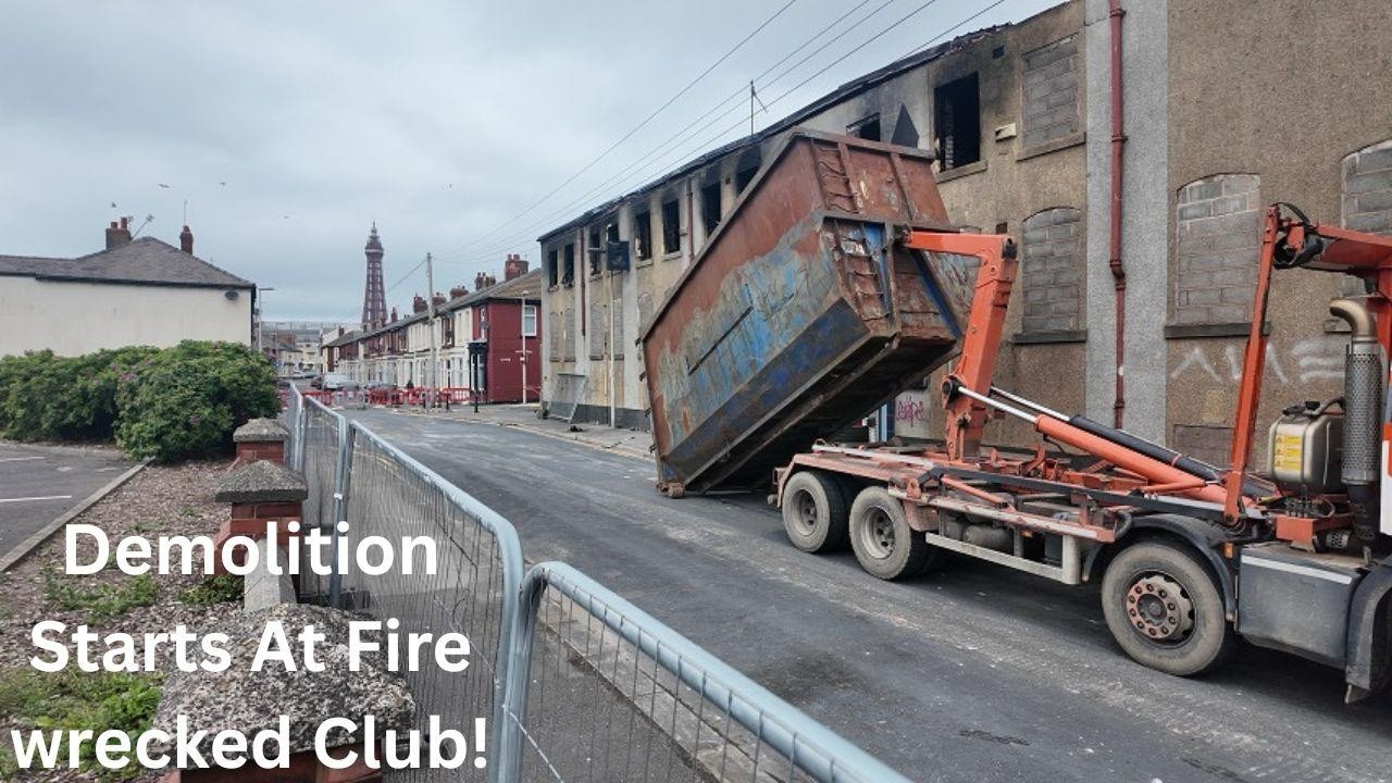 DEMOLITION STARTS: Blackpool's Iconic Club Torn Down just 48 Hours After Fire Engulfed Building!"